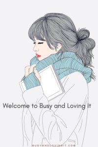 welcome to busy and loving it